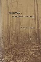 McMurray: Gone with the Trees B001KL4GQW Book Cover