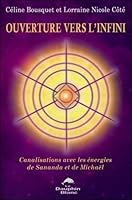 Ouverture vers l'infini - Canalisations avec les énergies de Sananda et de Michaël 2894366116 Book Cover