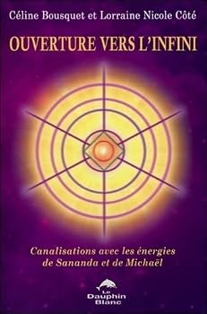 Paperback Ouverture vers l'infini - Canalisations avec les énergies de Sananda et de Michaël [French] Book