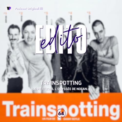 Trainspotting (LE PIFFF 2025, l’odyssée de Nolan...) - Parlons Arts, Ep 64 Podcast Por  arte de portada