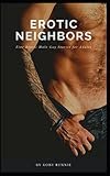 Erotic Neighbors: Five Erotic Male Gay Stories for Adults