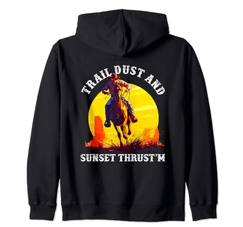 Trail Dust And Sunset Thrust'm Cita Cowboy Western Rodeo Sudadera con Capucha