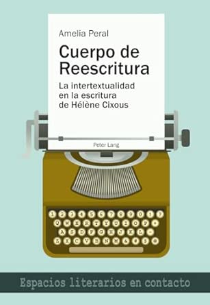 Cuerpo de Reescritura: La Intertextualidad En La Escritura de Hélène Cixous: 2 New Edition Cuerpo de Reescritura: La Intertextualidad En La Escritura de Hélène Cixous: 2 New Edition book cover
