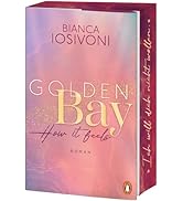 Golden Bay - How it feels: Roman. Der Auftakt der neuen New-Adult-Trilogie der Nr. 1-SPIEGEL-Best...