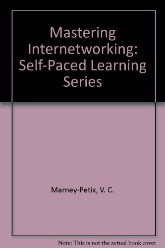 Mastering Internetworking: Self-Paced Learning Series