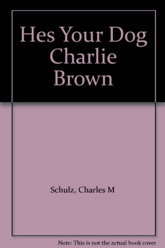 Hes Your Dog Charlie Brown B001JTZAA6 Book Cover
