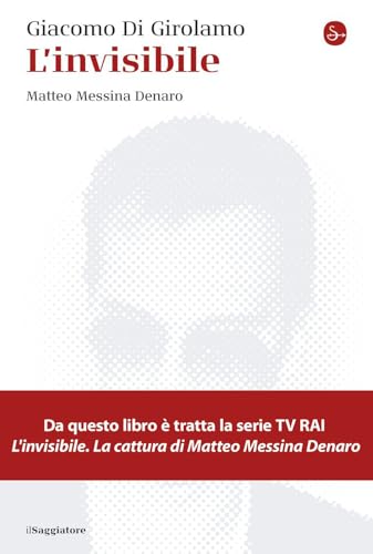 L'invisibile. Matteo Messina Denaro. Nuova ediz.
