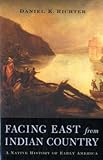  Facing East from Indian Country: A Native History of Early America