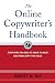 The Online Copywriter's Handbook : Everything You Need to Know to Write Electronic Copy That Sells