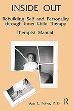 Inside Out: Rebuilding Self And Personality Through Inner Child Therapy
