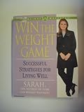 Win the Weight Game : Successful Strategies for Living Well