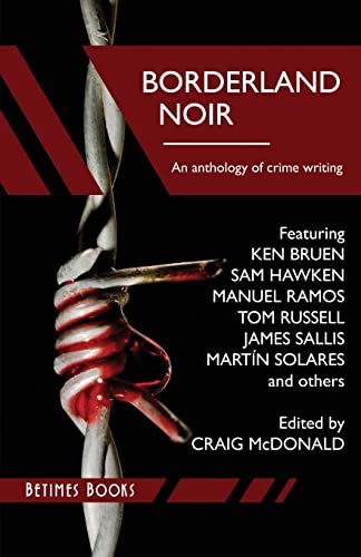 Borderland Noir: Stories & Essays of Love & Dea... 099296749X Book Cover