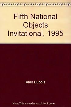 Fifth National Objects Invitational, 1995