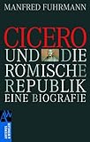  Cicero und die römische Republik.: Eine Biographie