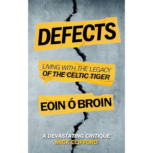 Defects: Living with the Legacy of the Celtic Tiger by Eoin Ó Broin episode artwork