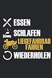 Essen Schlafen Liegefahrrad fahren wiederholen Notizbuch: Liegerad Liegefahrrrad Notieren Rechenheft Liniert Journal A5 120 Seiten 6x9 Heft ... für Liegeradfahrer und Spezialradfans