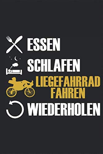 Preisvergleich Produktbild Essen Schlafen Liegefahrrad fahren wiederholen Notizbuch: Liegerad Liegefahrrrad Notieren Rechenheft Liniert Journal A5 120 Seiten 6x9 Heft ... für Liegeradfahrer und Spezialradfans