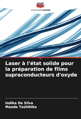 Laser à l'état solide pour la préparation de films supraconducteurs d'oxyde