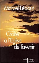 Download Croire à l'Église de l'avenir PDF