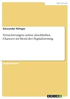 Versicherungen Online Abschlieen. Chancen Im Trend Der Digitalisierung 3668453616 Book Cover