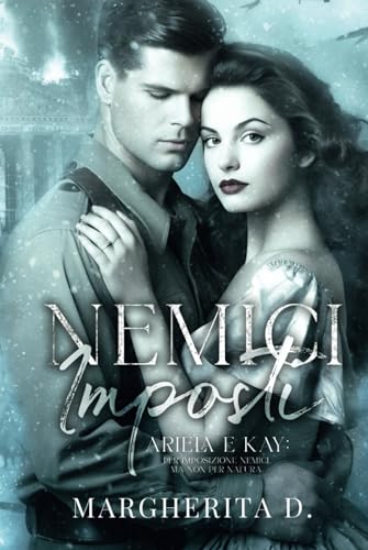 NEMICI IMPOSTI: Ariela e Kay: per imposizione nemici, ma non per natura.