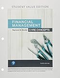 Financial Management: Core Concepts, Student Value Edition (Pearson Series in Finance)