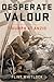 Desperate Valour: Triumph at Anzio