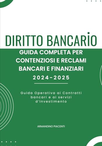 DIRITTO BANCARIO: GUIDA COMPLETA PER CONTENZIOSI BANCARI E FINANZIARI