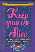 Keep Your Car Running Practically Forever: An Easy Guide to Routine Care and Maintenance 0890433720 Book Cover
