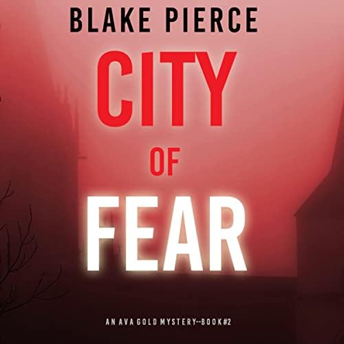 City of Fear (An Ava Gold MysteryBook 2) Audiobook by Blake Pierce