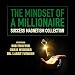The Mindset of a Millionaire: Success Magnetism Collection