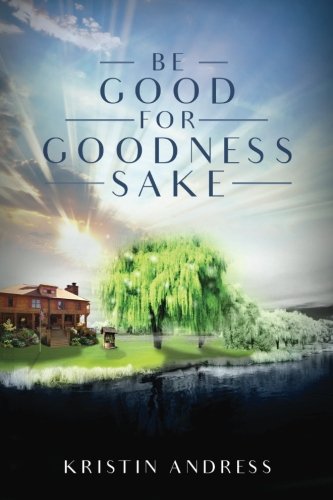 Be Good For Goodness Sake