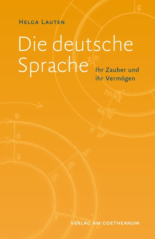 Die deutsche Sprache: Ihr Zauber und ihr Vermögen