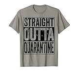 Straight Outta Quarantine Shirt Funny Social Isolation Break T-Shirt