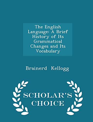 The English Language: A Brief History of Its Gr... 1297100204 Book Cover
