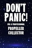 Don't Panic! I'm A Professional Propeller Collector: Customized 100 Page Lined Notebook Journal Gift For A Busy Propeller Collecting Expert : Greeting Or Birthday Card Alternaive.