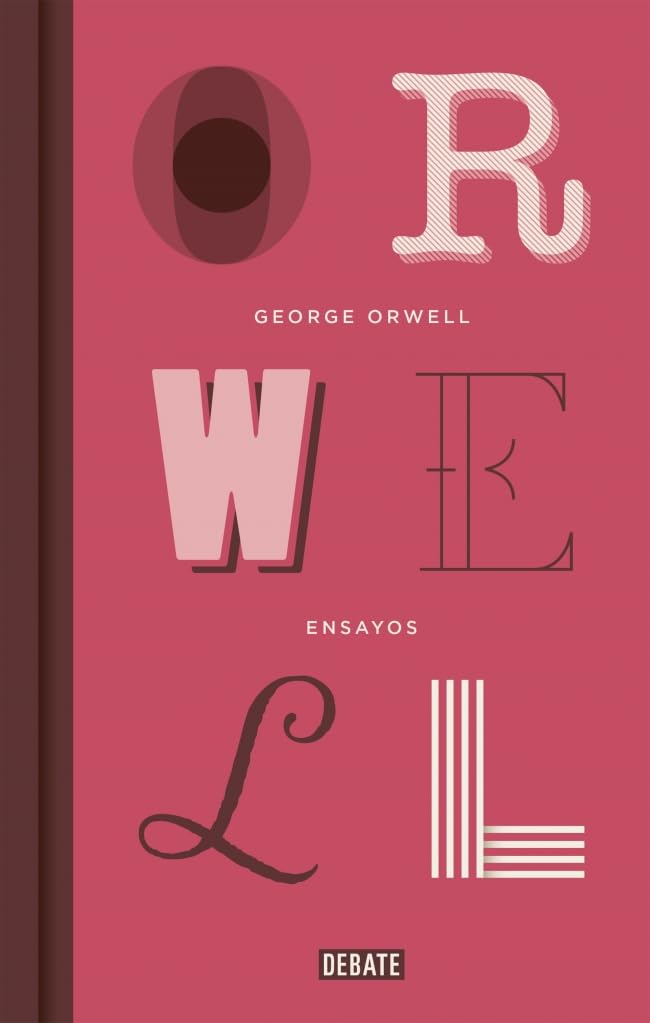 Ensayos (edición definitiva avalada por The Orwell Estate) (Ensayo y Pensamiento)