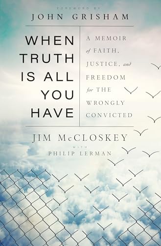 When Truth Is All You Have: A Memoir of Faith,