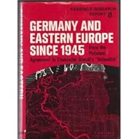 Germany and Eastern Europe Since 1945: From the Potsdam Agreement to Chancellor Brandt's 'Ostpolitik'. 0684131919 Book Cover