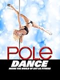 Pole Dance: Inside the World of Art as Fitness
