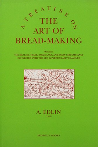 A Treatise on the Art of Breadmaking
