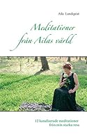 Meditationer från Ailas värld: 12 kanaliserade meditationer från min starka resa 9175690497 Book Cover