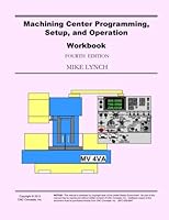 Machining Center Programming, Setup, and Operation Workbook : Supplement to Machining Center Programming, Setup, and Operation Manual 1492736112 Book Cover