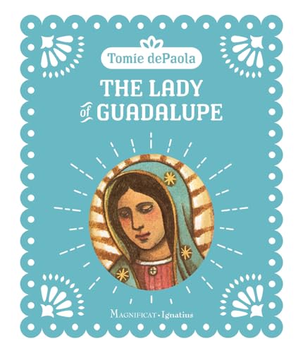 The Lady of Guadalupe The Lady of Guadalupe