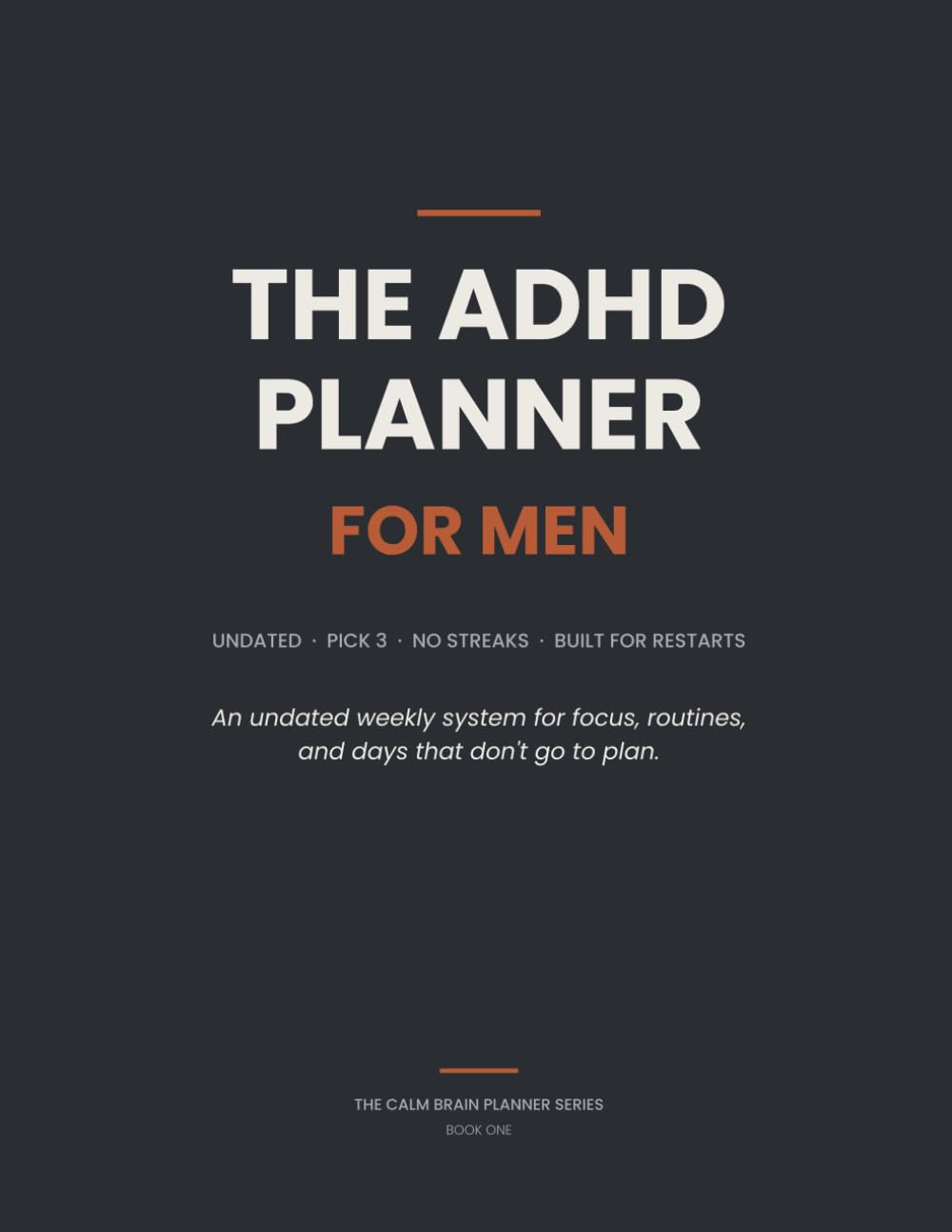 The ADHD Planner for Men: An Undated Daily System for Focus, Routines & Follow-Through