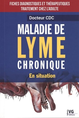 livre Maladie de Lyme chronique en situation: Fiches diagnostiques et thérapeutiques - Traitement chez l'adulte