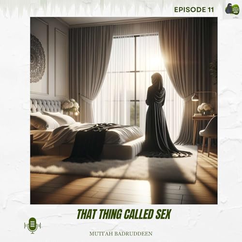 Ep 11 - That Thing Called Sex