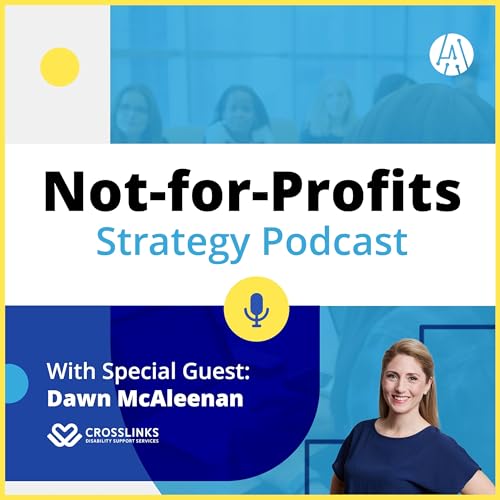 How to Fast Track a Skilled Workforce with special guest Dawn McAleenan, CEO of Crosslinks Disability Support Services