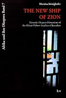 The New Ship of Zion: Dynamic Diaspora Dimensions of the African Hebrew Israelites of Jerusalem 3825810550 Book Cover