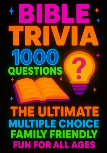 Bible Trivia 1000 Questions: The Ultimate Multiple Choice Family Friendly Fun for all ages